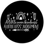 A Little More Kindness A Little Less Judgement Spare Tire Cover