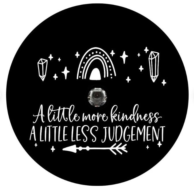A Little More Kindness A Little Less Judgement Spare Tire Cover