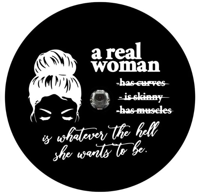 A Real Woman Is Whatever She Wants To Be Spare Tire Cover