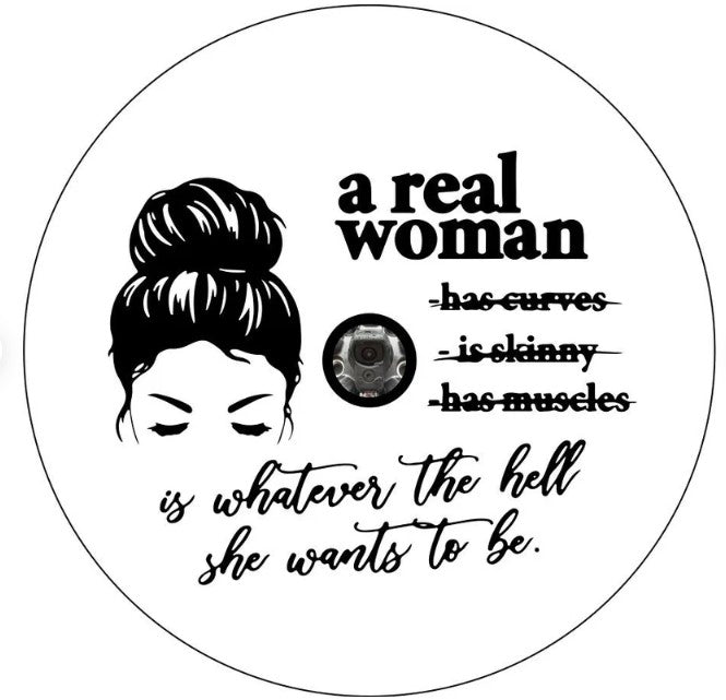 A Real Woman Is Whatever She Wants To Be White Spare Tire Cover