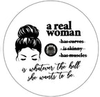 A Real Woman Is Whatever She Wants To Be White Spare Tire Cover
