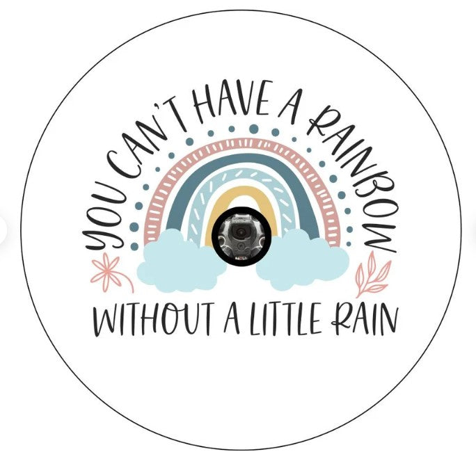 Can't Have A Rainbow Without A Little Rain White Spare Tire Cover