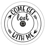 Come Get Lost With Me With Arrows White Spare Tire Cover