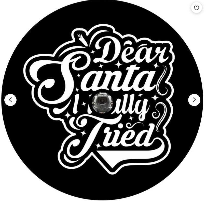 Dear Santa I Really Tried Spare Tire Cover