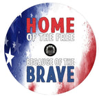 Home Of The Free Because Of The Brave American Flag Spare Tire Cover
