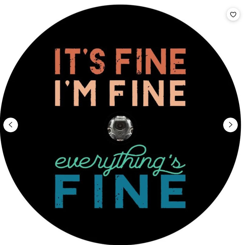 It's Fine, Everything's fine Spare Tire Cover