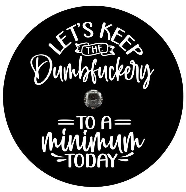 Let's Keep The Dumb To A Minimum  Spare Tire Cover