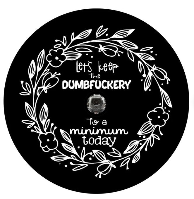 Let's Keep The Dumb To A Minimum Floral Spare Tire Cover