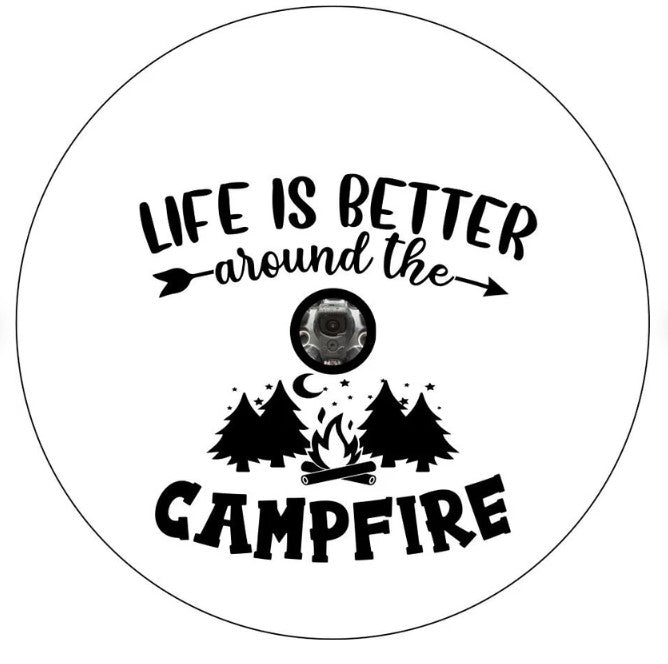 Life Is Better Around The Campfire White Spare Tire Cover