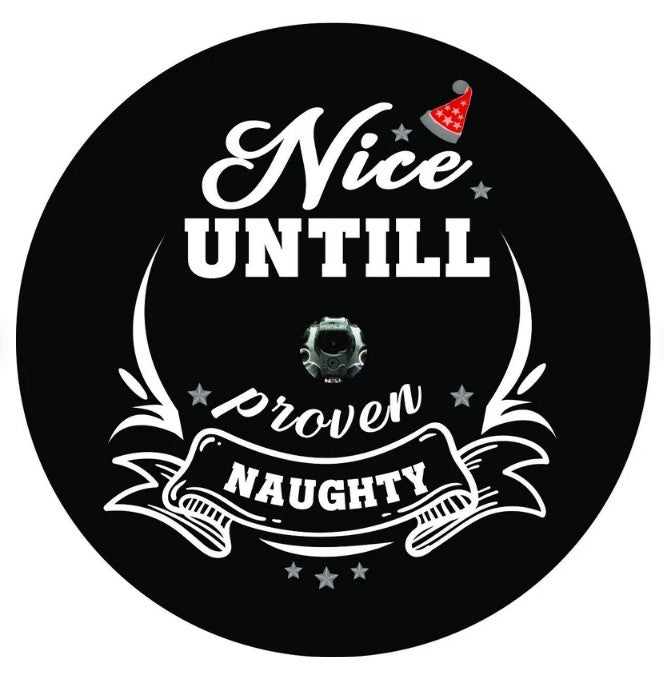 Nice Until Proven Naughty Spare Tire Cover